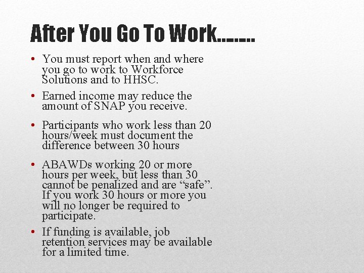 After You Go To Work……… • You must report when and where you go