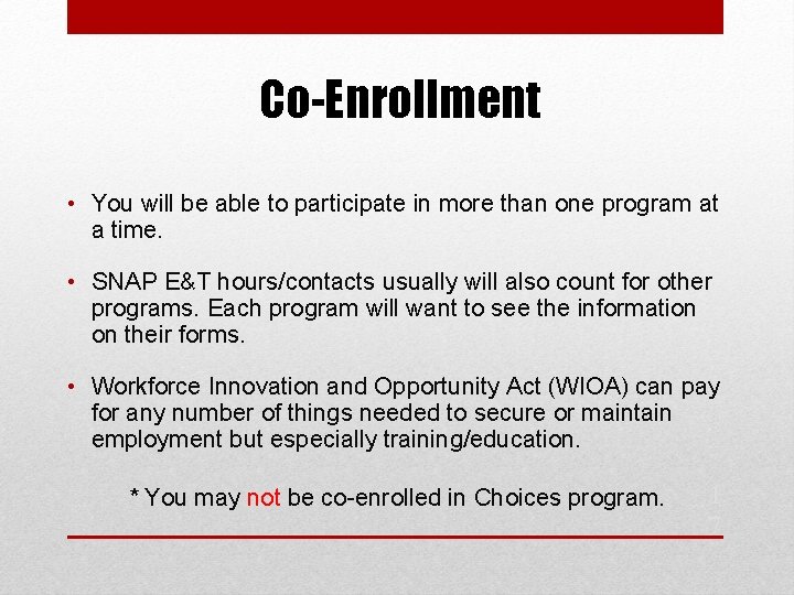 Co-Enrollment • You will be able to participate in more than one program at