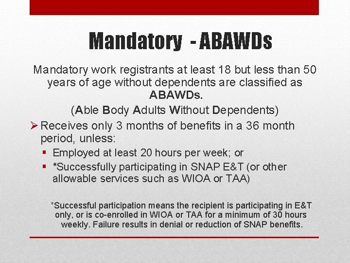 Mandatory - ABAWDs Mandatory work registrants at least 18 but less than 50 years