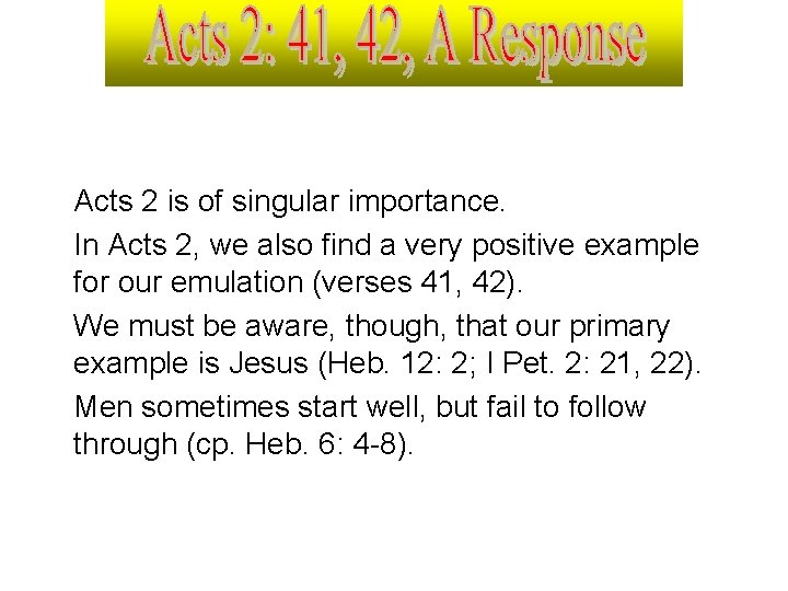 Acts 2 is of singular importance. In Acts 2, we also find a very