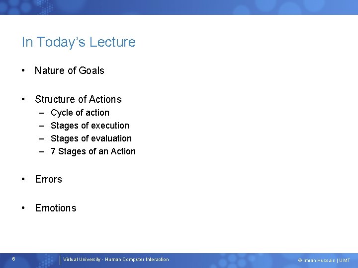 In Today’s Lecture • Nature of Goals • Structure of Actions – – Cycle