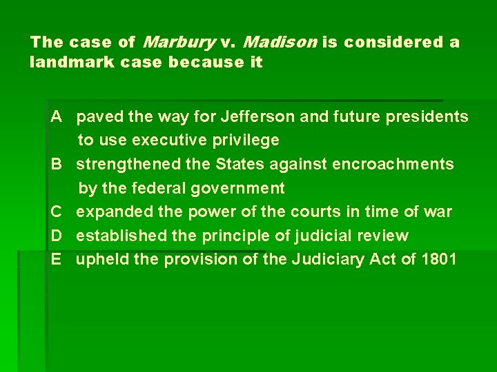 The case of Marbury v. Madison is considered a landmark case because it A