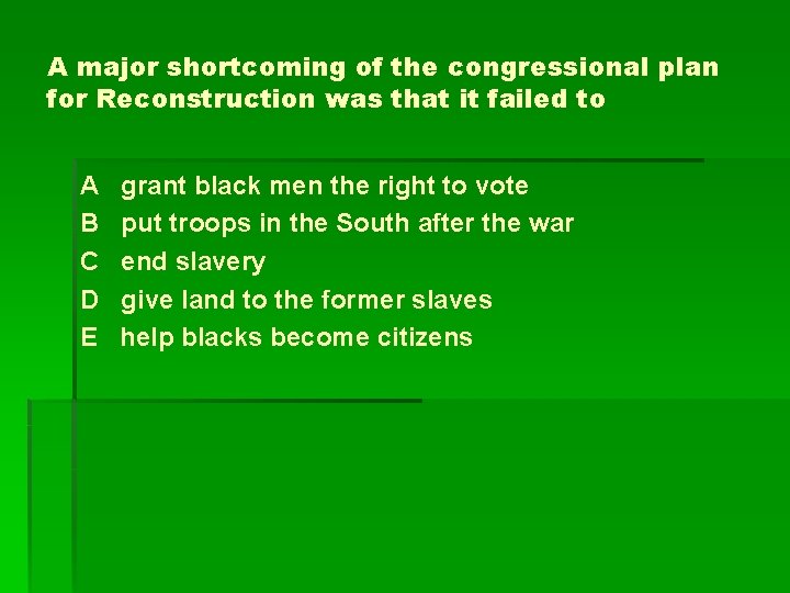 A major shortcoming of the congressional plan for Reconstruction was that it failed to