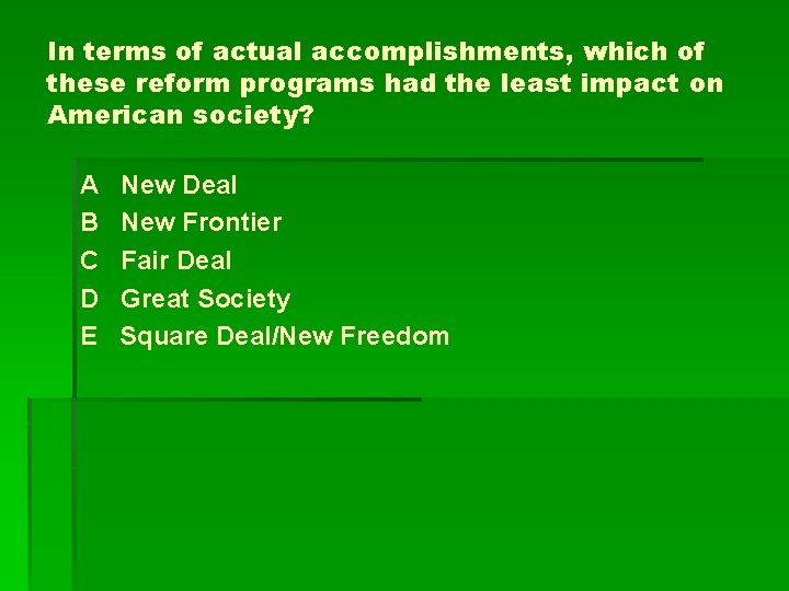 In terms of actual accomplishments, which of these reform programs had the least impact