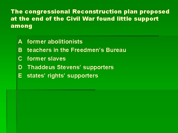 The congressional Reconstruction plan proposed at the end of the Civil War found little