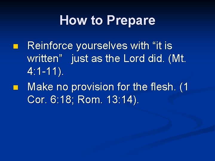 How to Prepare n n Reinforce yourselves with “it is written” just as the How to Prepare n n Reinforce yourselves with “it is written” just as the