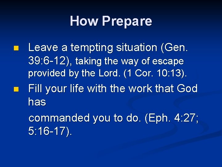 How Prepare n Leave a tempting situation (Gen. 39: 6 -12), taking the way How Prepare n Leave a tempting situation (Gen. 39: 6 -12), taking the way
