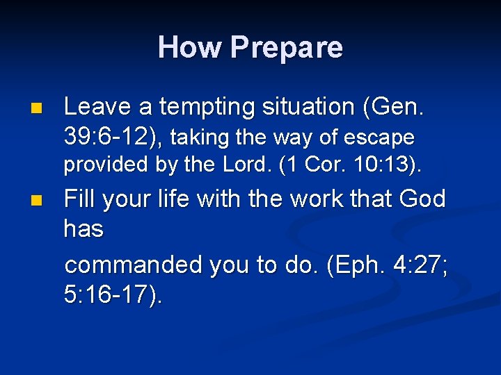 How Prepare n Leave a tempting situation (Gen. 39: 6 -12), taking the way