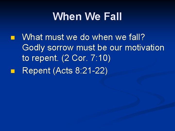 When We Fall n n What must we do when we fall? Godly sorrow