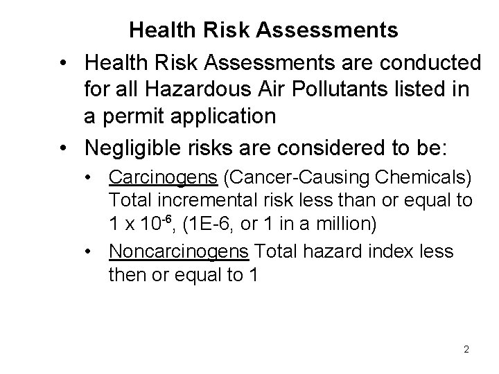 Health Risk Assessments • Health Risk Assessments are conducted for all Hazardous Air Pollutants