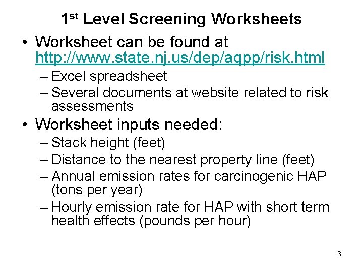 1 st Level Screening Worksheets • Worksheet can be found at http: //www. state.