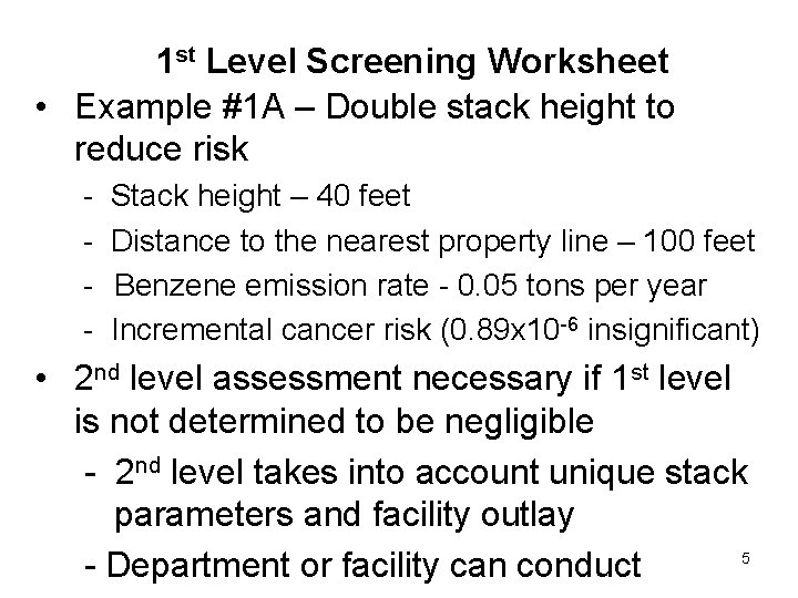 1 st Level Screening Worksheet • Example #1 A – Double stack height to