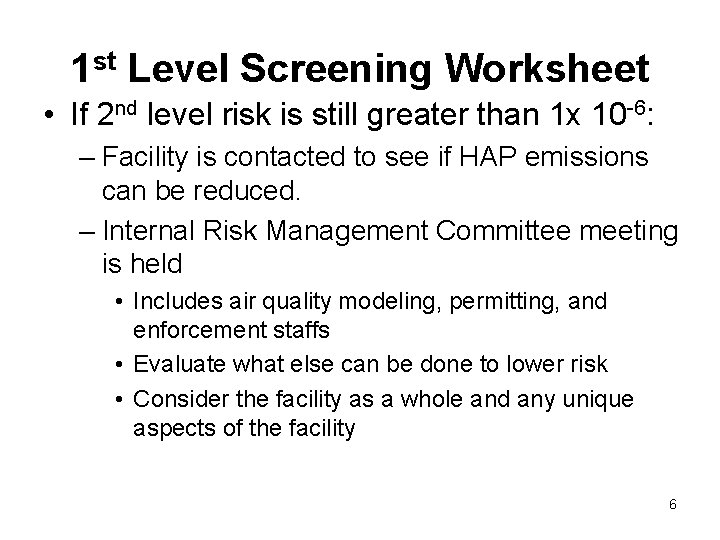 1 st Level Screening Worksheet • If 2 nd level risk is still greater