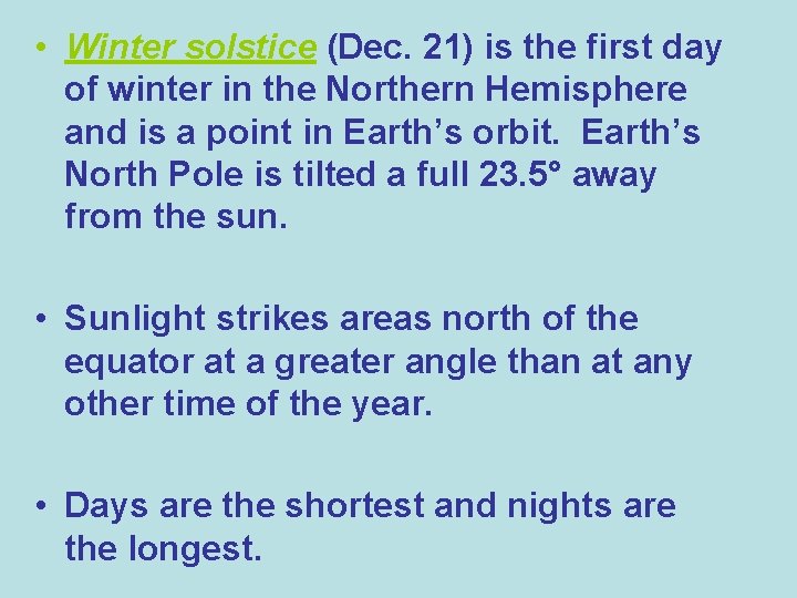  • Winter solstice (Dec. 21) is the first day of winter in the