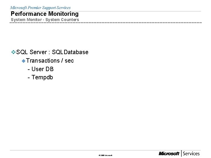 Microsoft Premier Support Services Performance Monitoring System Monitor - System Counters v. SQL Server