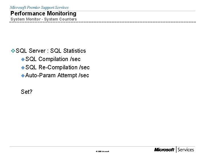 Microsoft Premier Support Services Performance Monitoring System Monitor - System Counters v. SQL Server