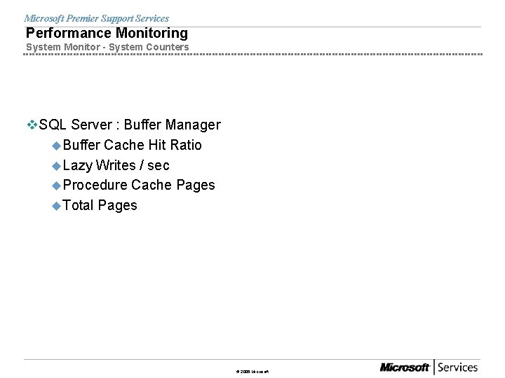 Microsoft Premier Support Services Performance Monitoring System Monitor - System Counters v. SQL Server
