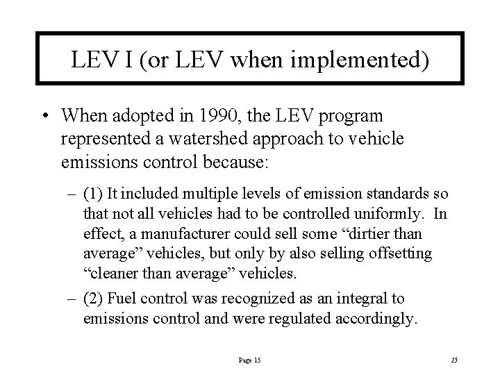 LEV I (or LEV when implemented) • When adopted in 1990, the LEV program
