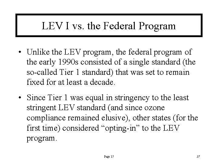 LEV I vs. the Federal Program • Unlike the LEV program, the federal program