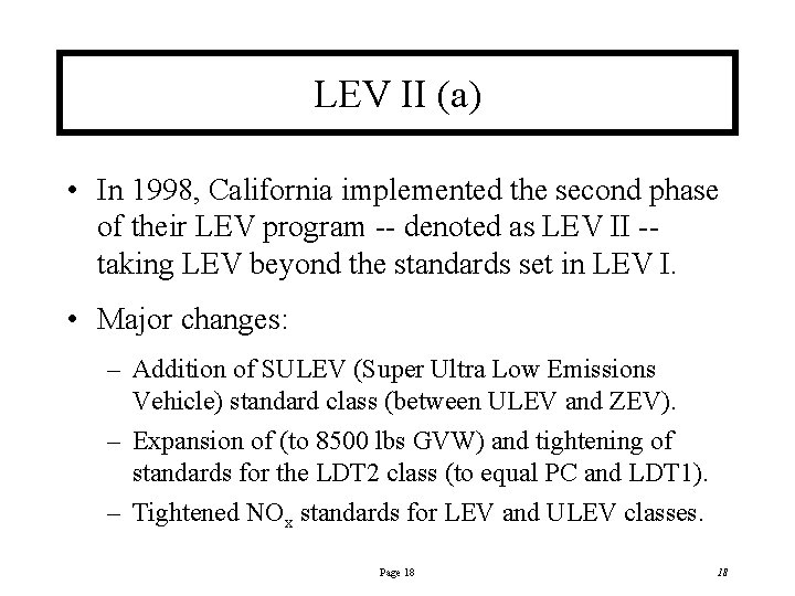 LEV II (a) • In 1998, California implemented the second phase of their LEV