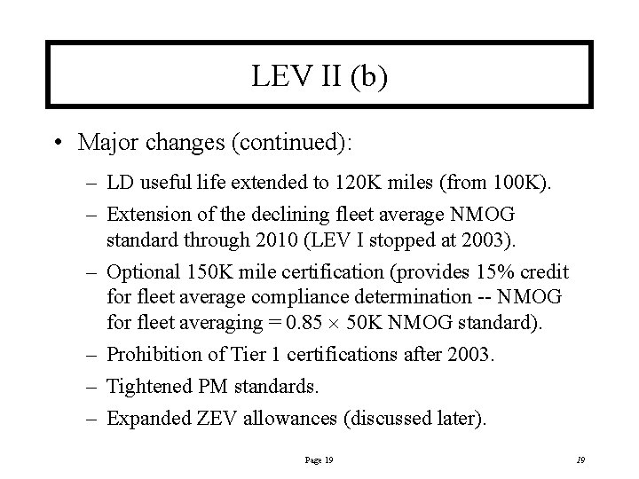 LEV II (b) • Major changes (continued): – LD useful life extended to 120