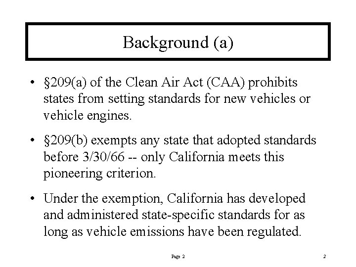 Background (a) • § 209(a) of the Clean Air Act (CAA) prohibits states from