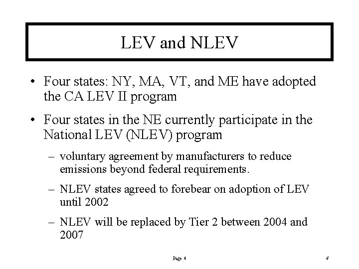 LEV and NLEV • Four states: NY, MA, VT, and ME have adopted the