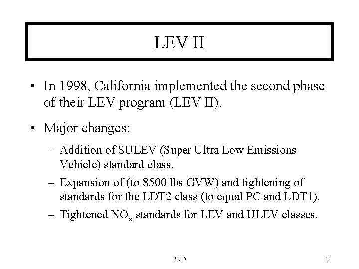 LEV II • In 1998, California implemented the second phase of their LEV program