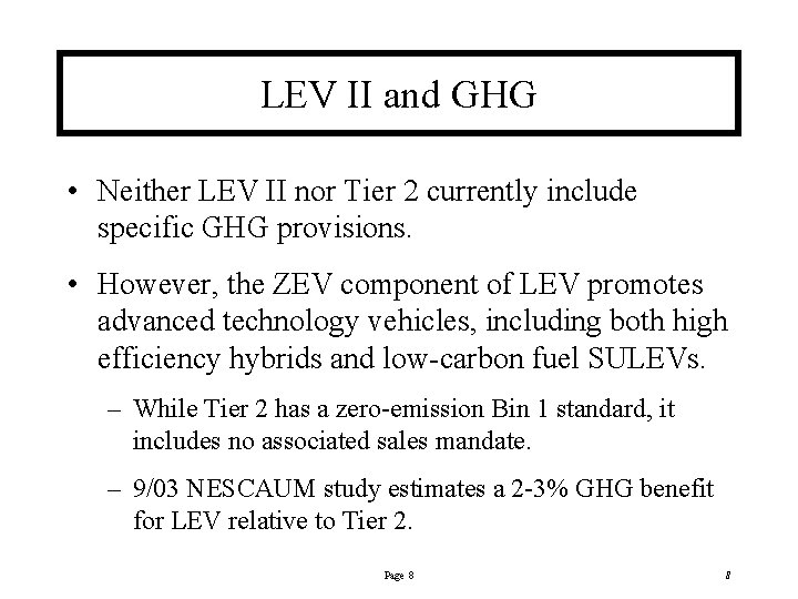 LEV II and GHG • Neither LEV II nor Tier 2 currently include specific