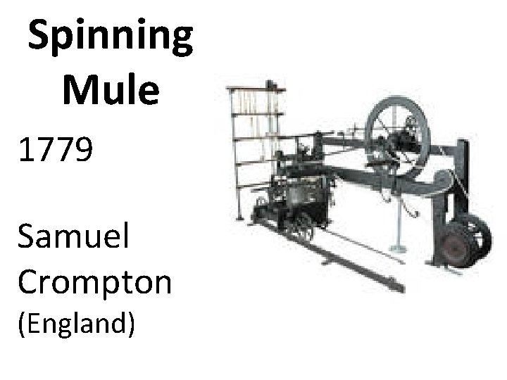 Spinning Mule 1779 Samuel Crompton (England) 