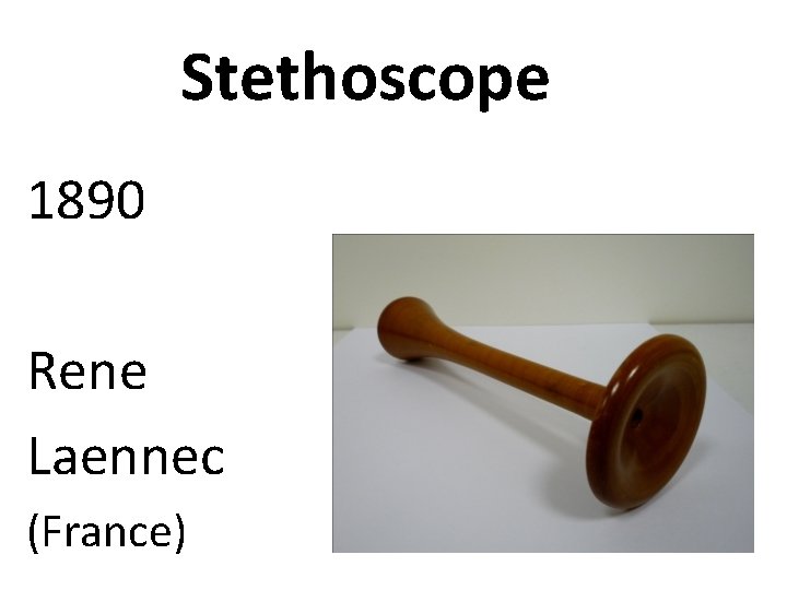 Stethoscope 1890 Rene Laennec (France) 