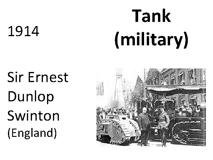 1914 Sir Ernest Dunlop Swinton (England) Tank (military) 