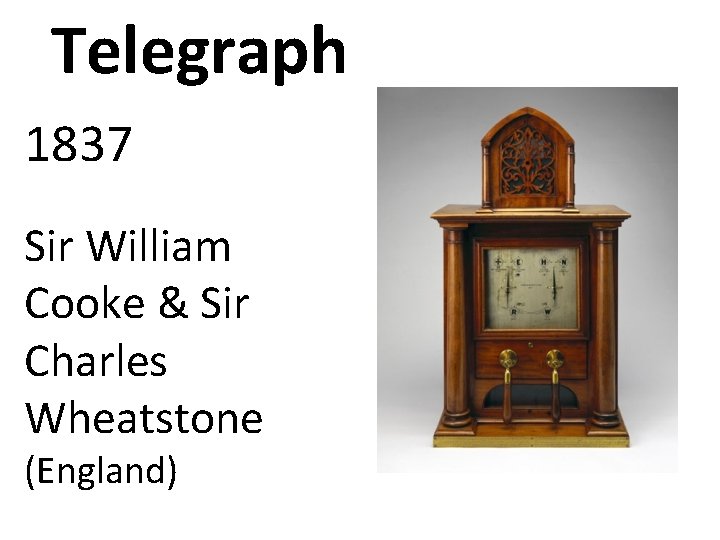 Telegraph 1837 Sir William Cooke & Sir Charles Wheatstone (England) 