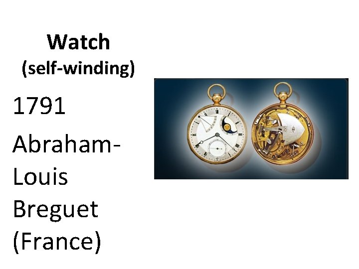 Watch (self-winding) 1791 Abraham. Louis Breguet (France) 
