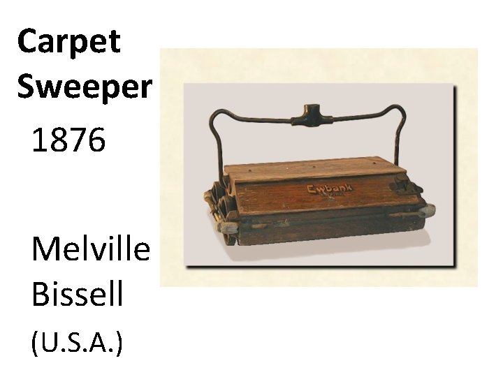 Carpet Sweeper 1876 Melville Bissell (U. S. A. ) 
