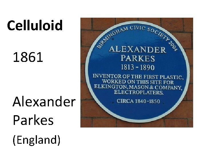 Celluloid 1861 Alexander Parkes (England) 