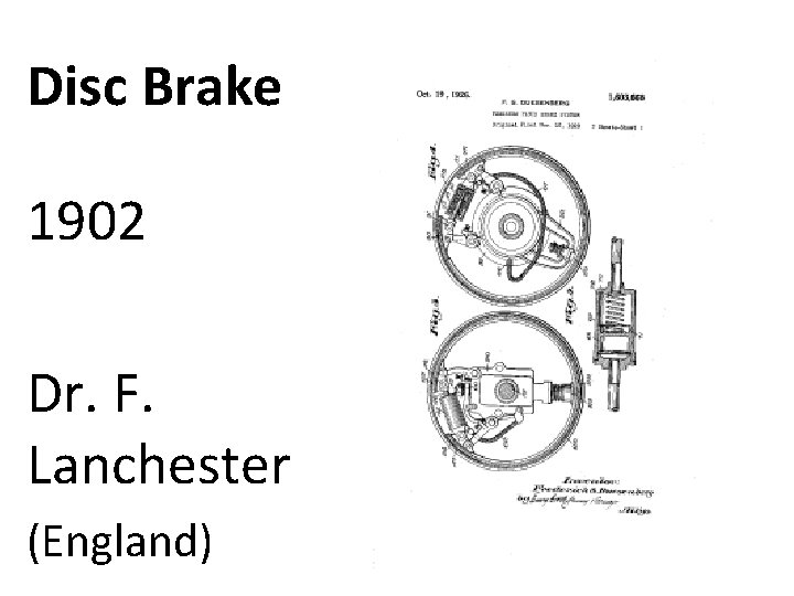 Disc Brake 1902 Dr. F. Lanchester (England) 