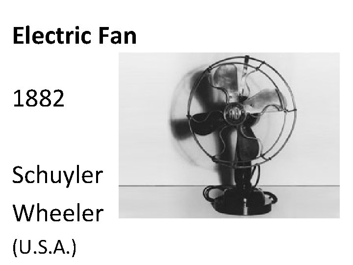 Electric Fan 1882 Schuyler Wheeler (U. S. A. ) 