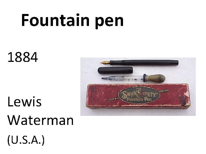 Fountain pen 1884 Lewis Waterman (U. S. A. ) 