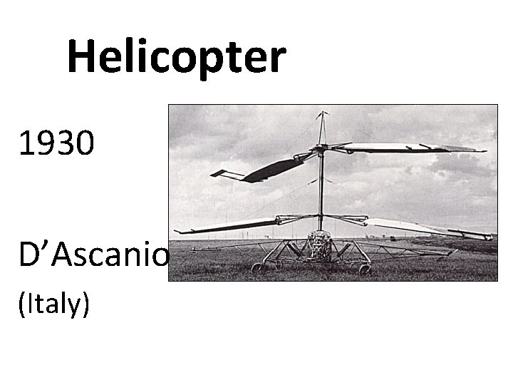 Helicopter 1930 D’Ascanio (Italy) 