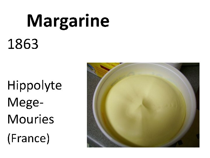Margarine 1863 Hippolyte Mege. Mouries (France) 