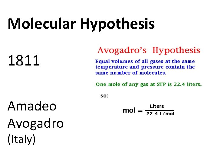 Molecular Hypothesis 1811 Amadeo Avogadro (Italy) 