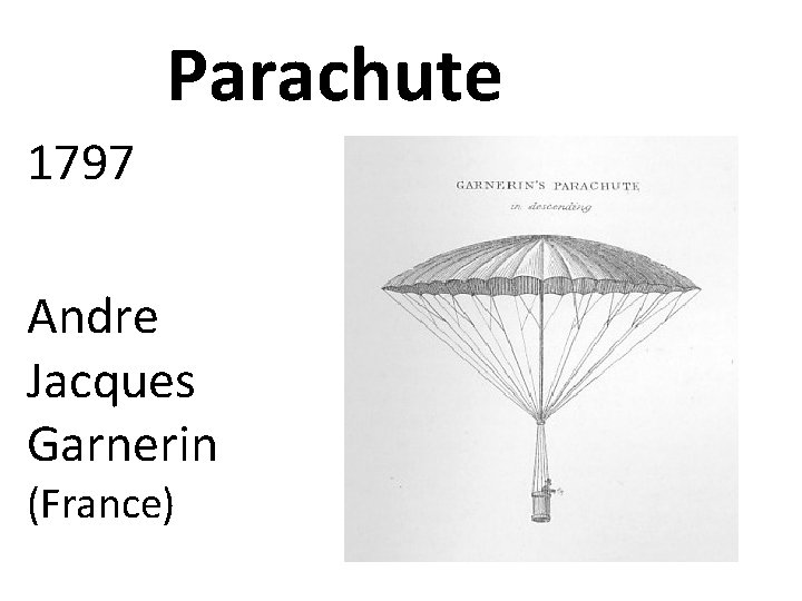 Parachute 1797 Andre Jacques Garnerin (France) 