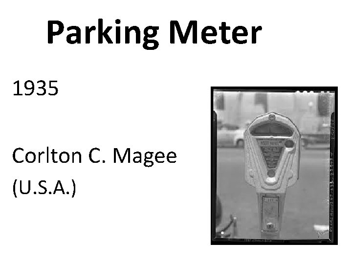 Parking Meter 1935 Corlton C. Magee (U. S. A. ) 