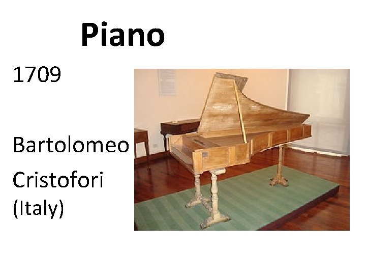 Piano 1709 Bartolomeo Cristofori (Italy) 