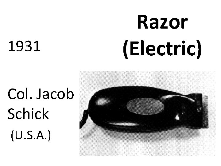 1931 Col. Jacob Schick (U. S. A. ) Razor (Electric) 