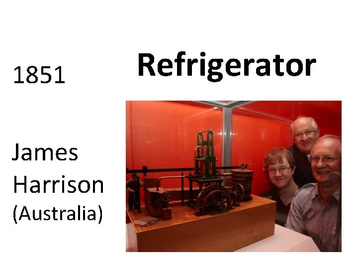 1851 James Harrison (Australia) Refrigerator 