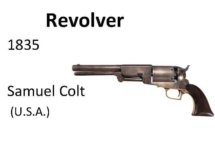 Revolver 1835 Samuel Colt (U. S. A. ) 