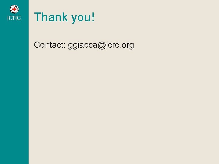 Thank you! Contact: ggiacca@icrc. org Thank you! Contact: ggiacca@icrc. org
