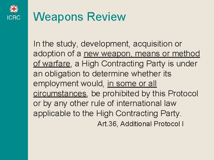 Weapons Review In the study, development, acquisition or adoption of a new weapon, means Weapons Review In the study, development, acquisition or adoption of a new weapon, means
